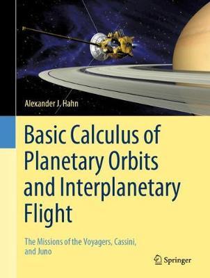 Basic Calculus of Planetary Orbits and Interplanetary Flight -  Hahn