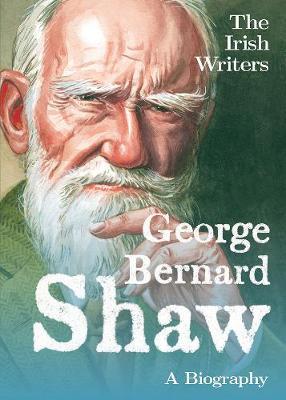 Irish Writers: George Bernard Shaw - David Ross