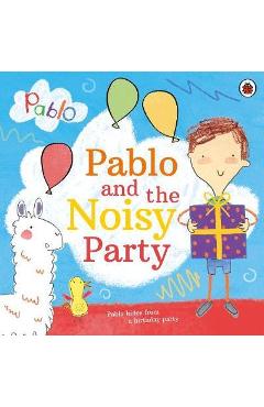 Pablo: Pablo and the Noisy Party -  Pablo