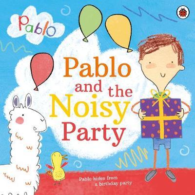 Pablo: Pablo and the Noisy Party -  Pablo