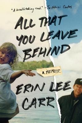 All That You Leave Behind - Erin Lee Carr