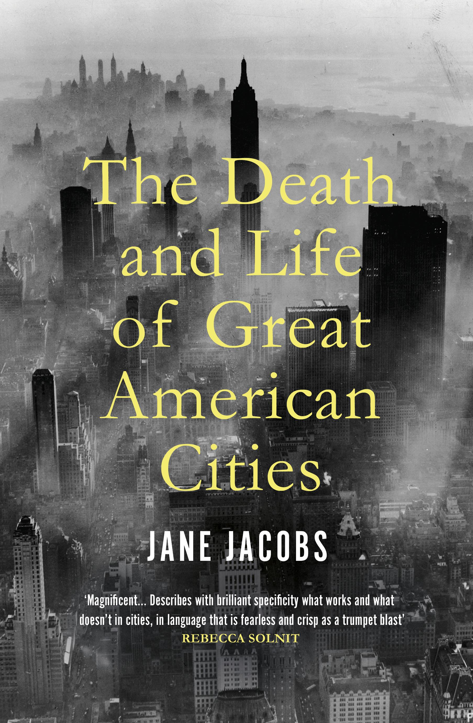 Death and Life of Great American Cities - Jane Jacobs