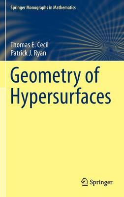Geometry of Hypersurfaces - Thomas E. Cecil