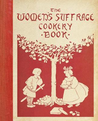 Women's Suffrage Cookery Book - Aubrey Dowson