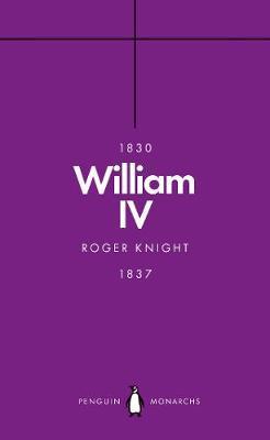 William IV (Penguin Monarchs) - Roger Knight