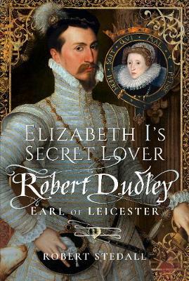 Elizabeth I's Secret Lover - Robert Stedall