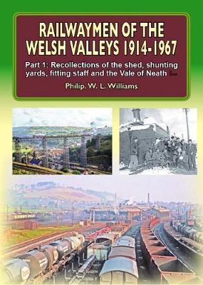Railwaymen of the Welsh Valleys 1914-67 - Phil Williams