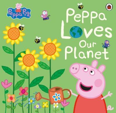 Peppa Pig: Peppa Loves Our Planet -  Peppa Pig
