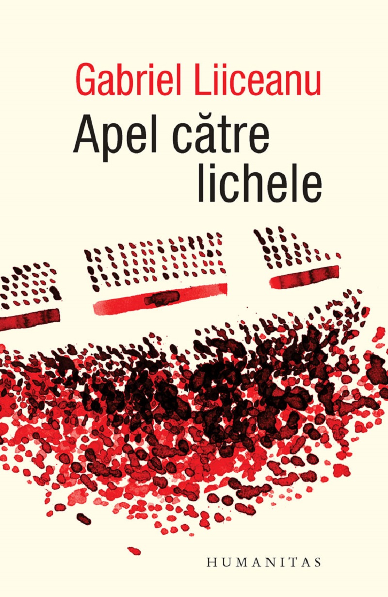 Apel catre lichele - Gabriel Liiceanu
