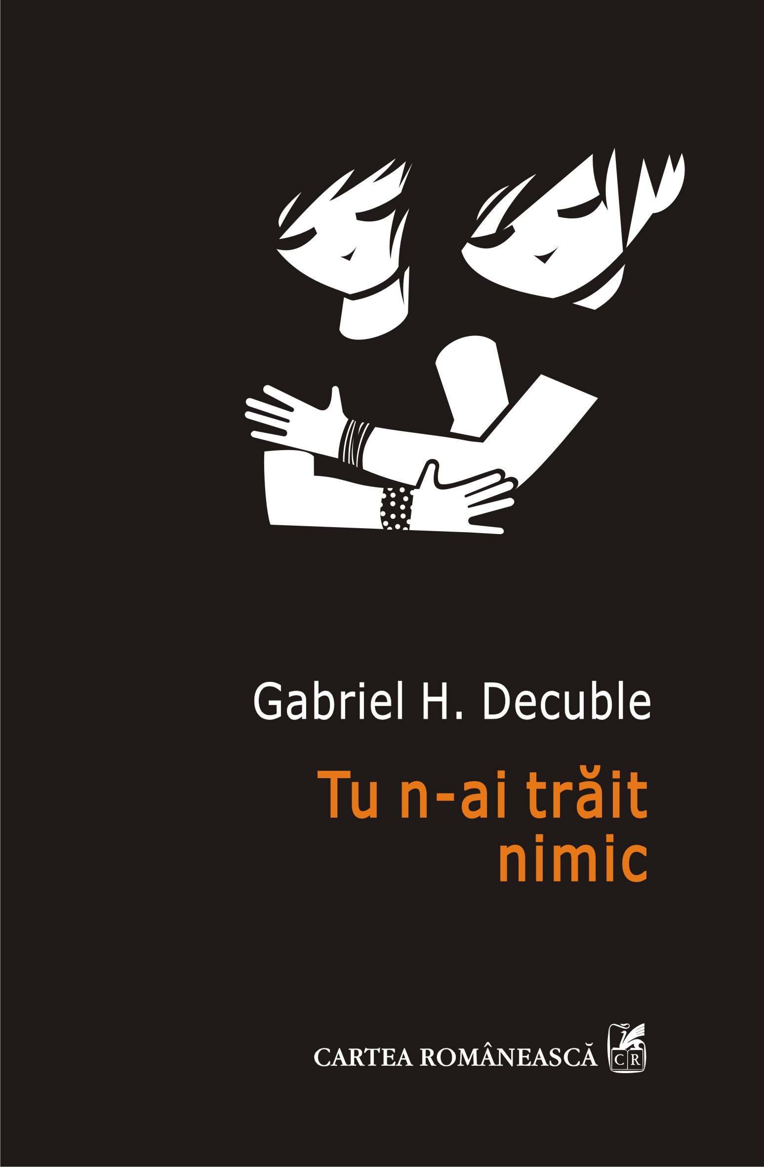 eBook Tu n-ai trait nimic - Gabriel H. Decuble