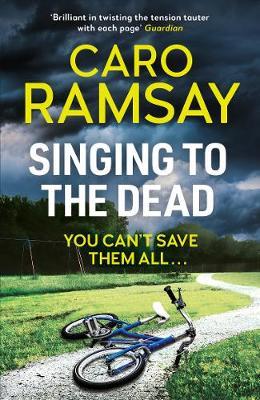 Singing to the Dead - Caro Ramsay