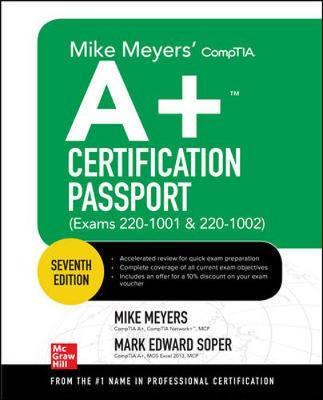 Mike Meyers' CompTIA A+ Certification Passport, Seventh Edit - Mike Meyers