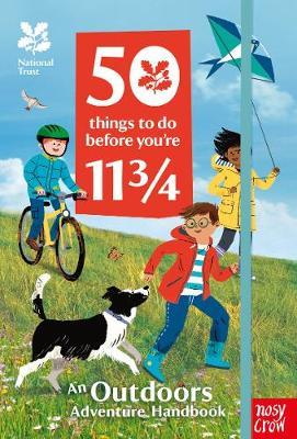 National Trust: 50 Things To Do Before You're 11 3/4 -  