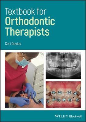 Textbook for Orthodontic Therapists - Ceri Davies