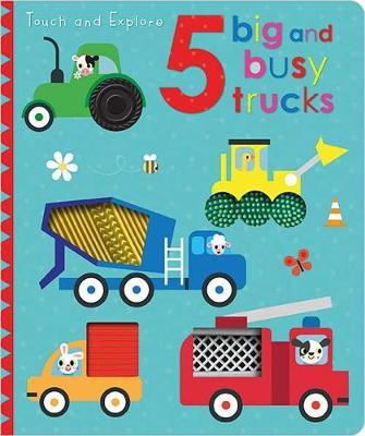 Touch and Explore 5 Big and Busy Trucks -  
