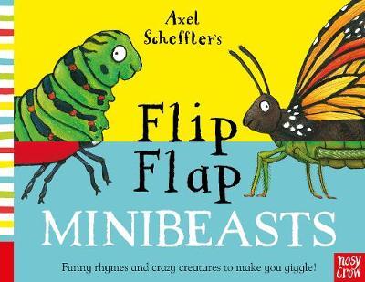 Axel Scheffler's Flip Flap Minibeasts - Axel Scheffler