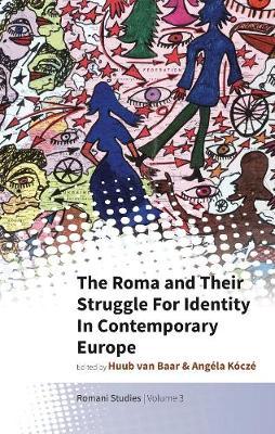 Roma and Their Struggle for Identity in Contemporary Europe - Kenneth Little