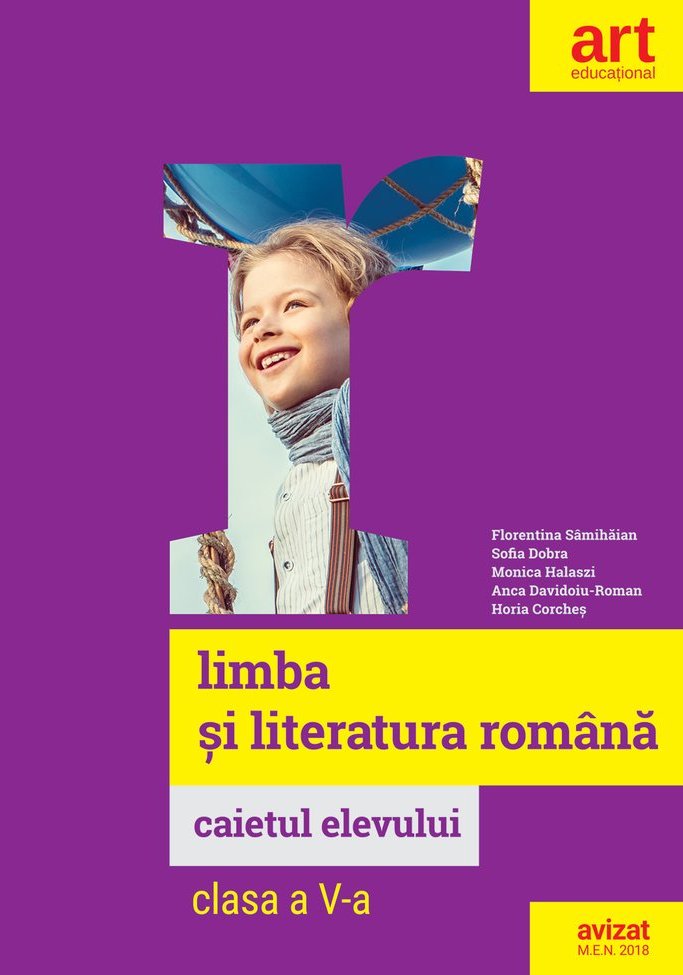 Limba si literatura romana - Clasa 5 - Caietul elevului - Florentina Samihaian, Sofia Dobra