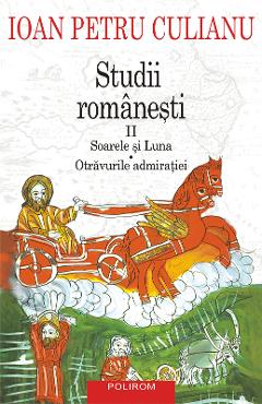 eBook Studii romanesti II. Soarele si luna. Otravurile admiratiei