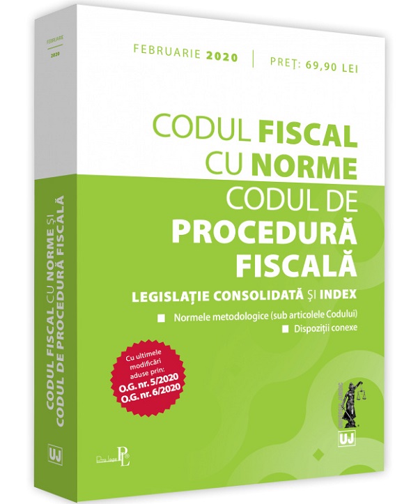 Codul fiscal cu Norme si Codul de procedura fiscala. Februarie 2020