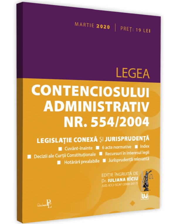 Legea contenciosului administrativ nr. 554/2004. Legislatie conexa si jurisprudenta. Martie 2020