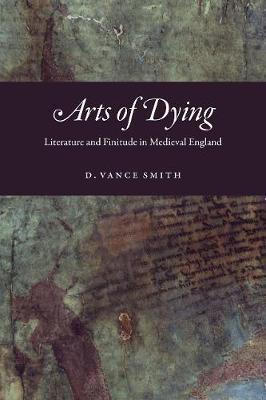 Arts of Dying - Vance Smith