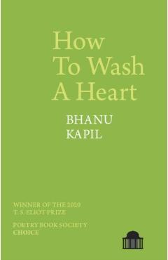 How To Wash A Heart - Bhanu Kapil