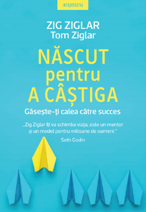 Nascut pentru a castiga - Zig Ziglar, Tom Ziglar