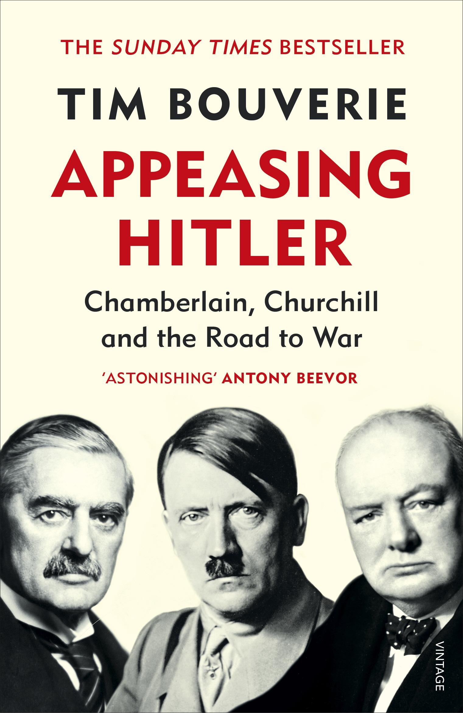 Appeasing Hitler - Tim Bouverie