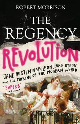 Regency Revolution - Robert Morrison