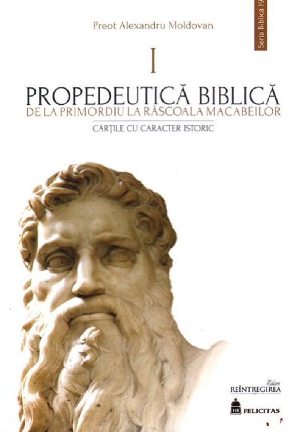 Propedeutica Biblica Vol.1 - Preot Alexandru Moldovan