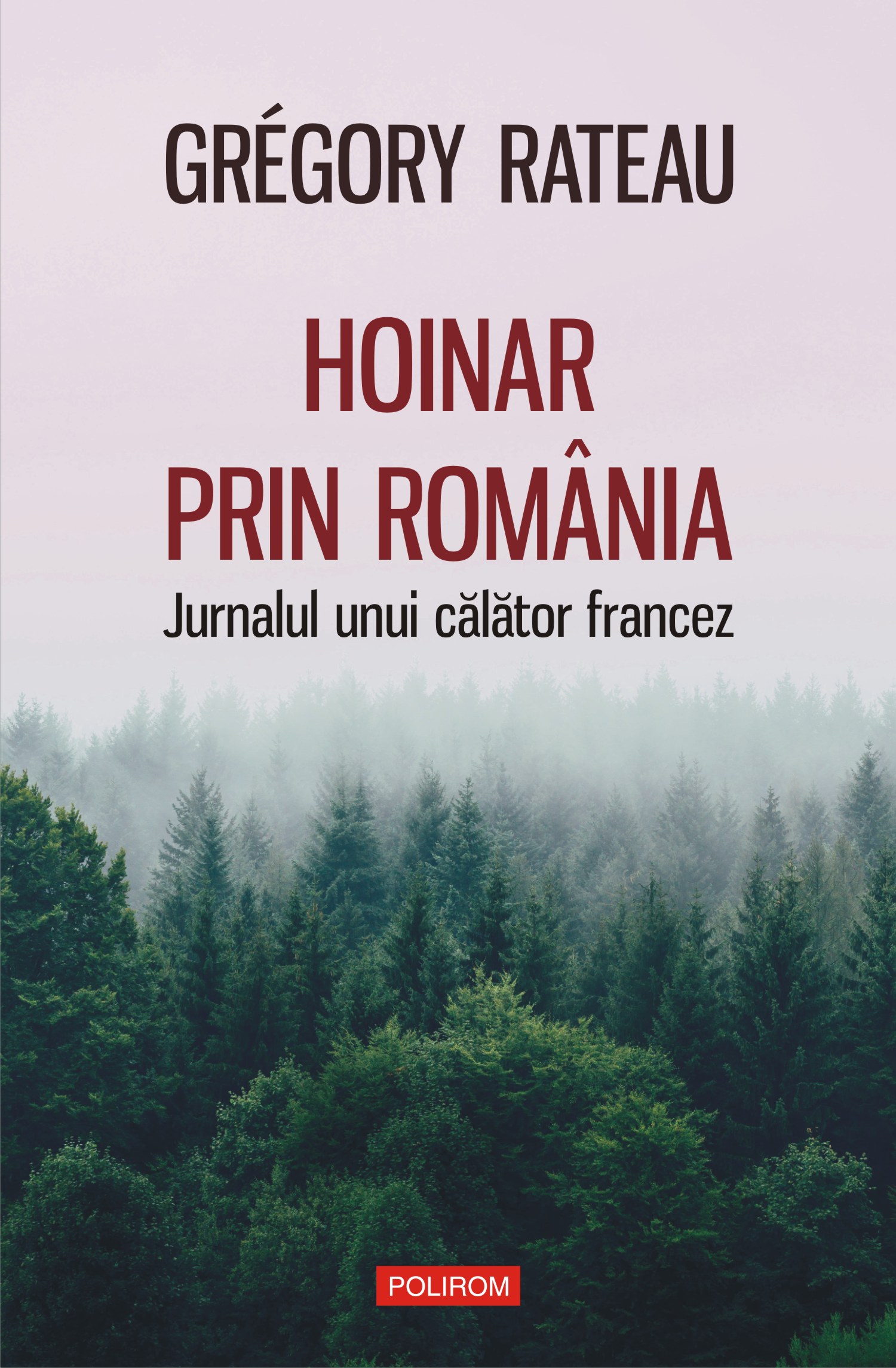 eBook Hoinar prin Romania. Jurnalul unui calator francez - Gregory Rateau