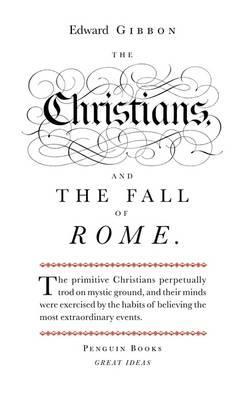 Christians and the Fall of Rome - Edward Gibbon