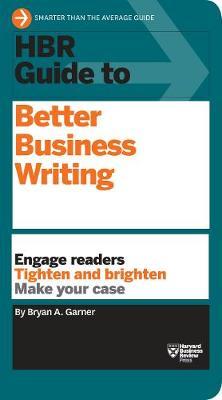 HBR Guide to Better Business Writing (HBR Guide Series) - Bryan A Garner