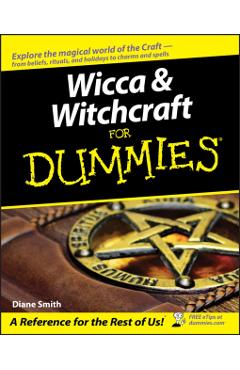 Wicca and Witchcraft For Dummies - Diane Morgan