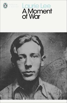 Moment of War - Laurie Lee