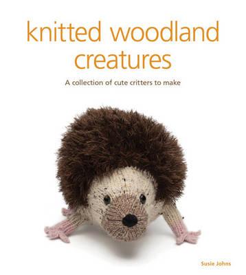 Knitted Woodland Creatures - Susie Johns
