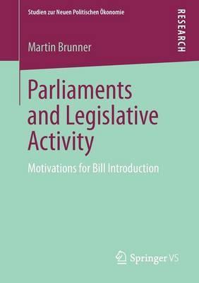 Parliaments and Legislative Activity - Martin Brunner
