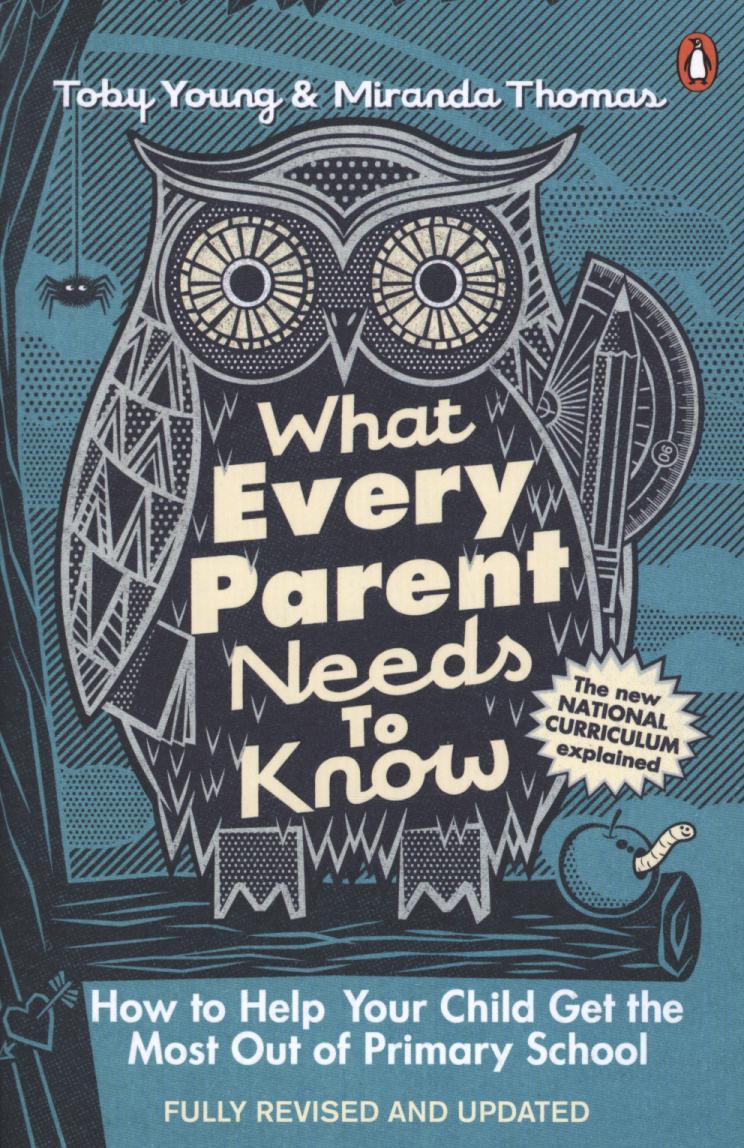 Coperta cărții 'What Every Parent Needs to Know - Toby Young'