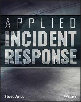 Applied Incident Response - Steve Anson