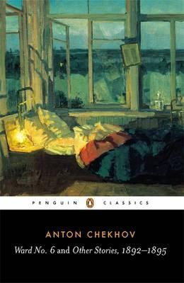 Ward No. 6 and Other Stories, 1892-1895 - Anton Chekhov