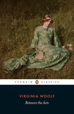 Between the Acts - Virginia Woolf