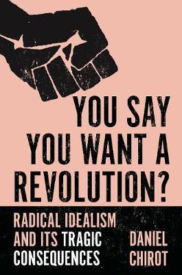 You Say You Want a Revolution? - Daniel Chirot