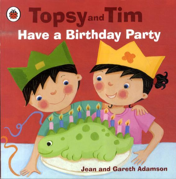 Topsy and Tim: Have a Birthday Party - Jean Adamson
