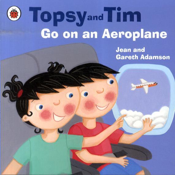 Topsy and Tim: Go on an Aeroplane - Jean Adamson