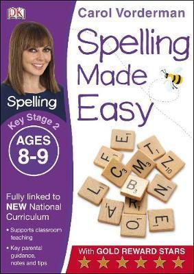 Spelling Made Easy Ages 8-9 Key Stage 2 - Carol Vorderman
