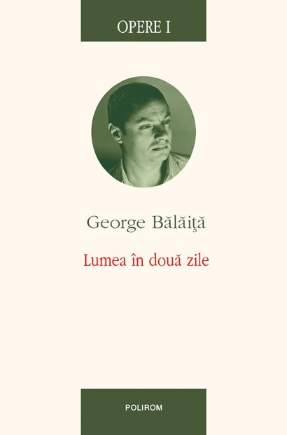 eBook Opere I. Lumea in doua zile - George Balaita