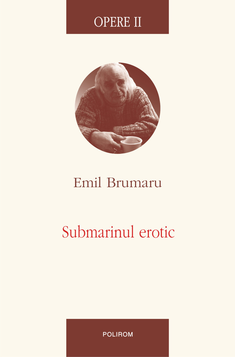eBook Opere II. Submarinul erotic - Emil Brumaru