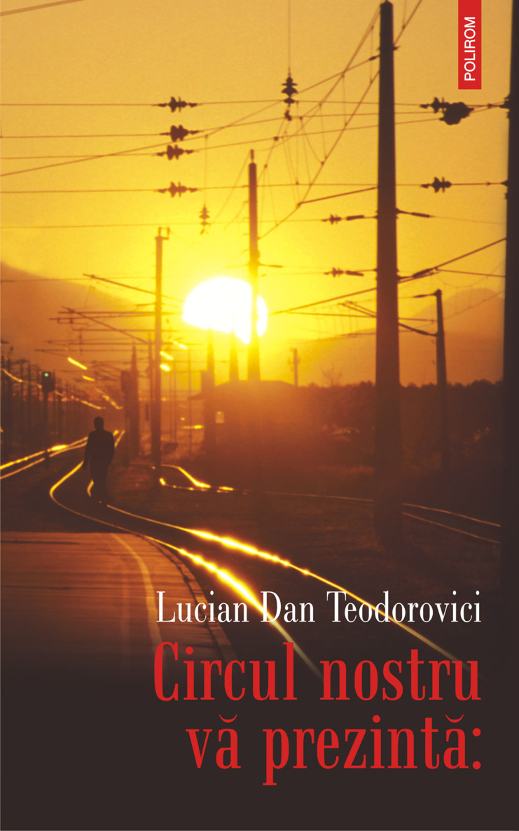 eBook Circul nostru va prezinta - Lucian Dan Teodorovici