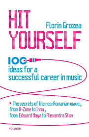 eBook Hit Yourself. 100 ideas for a successful career in music - Florin Grozea